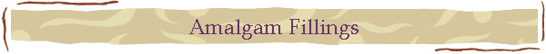 Amalgam Fillings